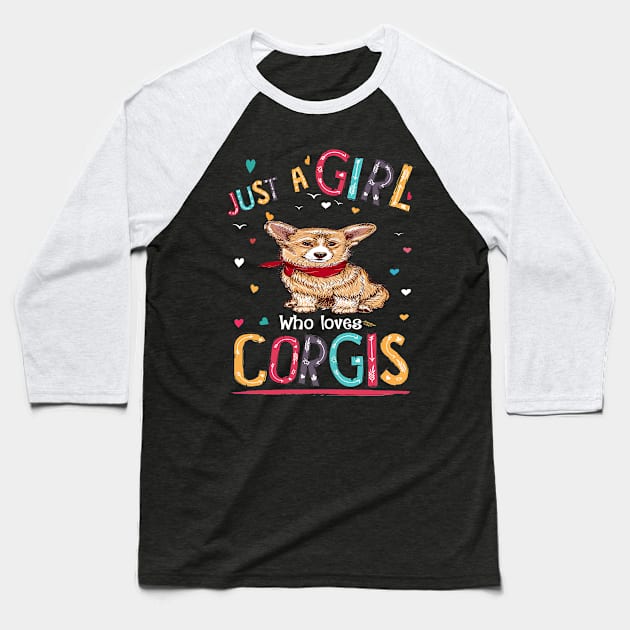 Just A Girl Who Loves Corgi (123) Baseball T-Shirt by Drakes